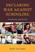 Declaring War Against Schooling: Personalizing Learning Now by Don Glines
