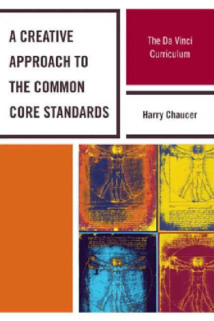Creative Approach to the Common Core Standards: The Da Vinci Curriculum by Harry Chaucer