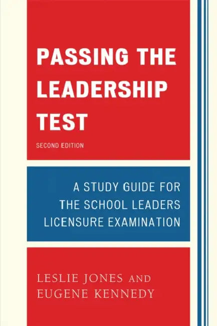 Passing the Leadership Test: Strategies for Success on the Leadership Licensure Exam by Leslie Jones, Eugene Kennedy