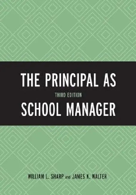 Principal as School Manager by William L. Sharp, James K. Walter