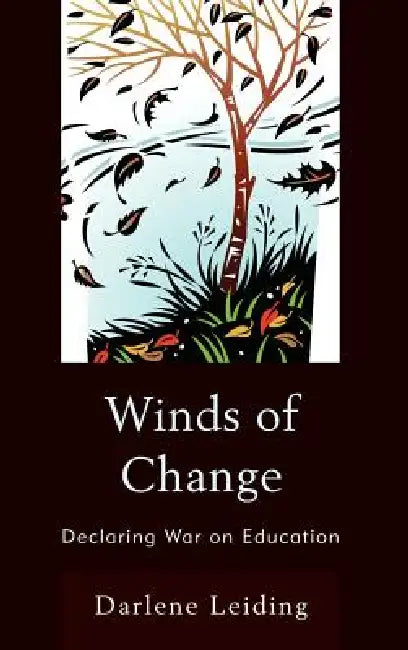 Winds of Change: Declaring War on Education by Darlene Leiding, Robert Brown