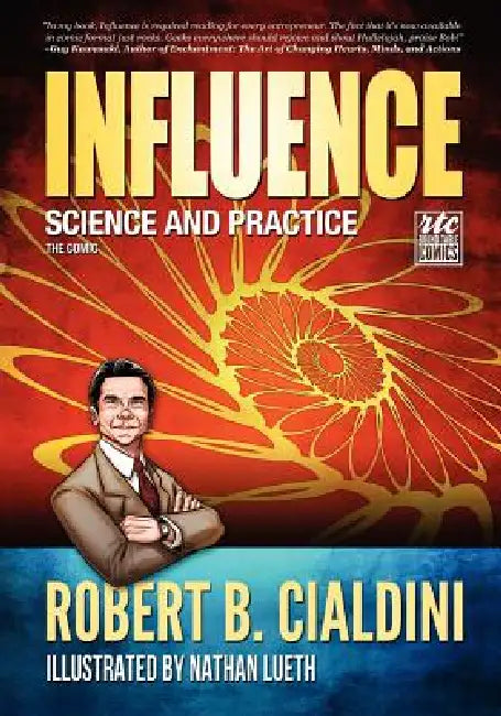 Influence: Science and Practice: The Comic by Robert Cialdini, Nathan Lueth, Nadja Baer