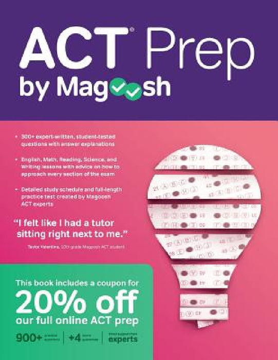 ACT Prep by Magoosh: ACT Prep Guide with Study Schedules, Practice Questions, and Strategies to Improve Your Score by Magoosh