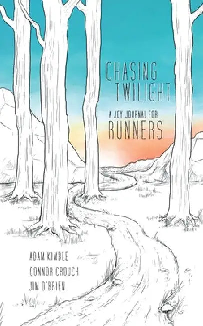 Chasing Twilight: A Joy Journal for Runners by Adam Kimble