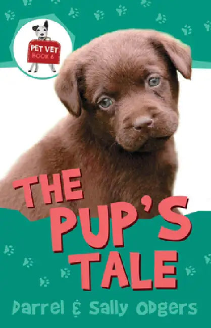 The Pup's Tale by Darrell Odgers, Sally Odgers, Janine Dawson