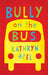Bully on the Bus by Kathryn Apel