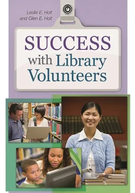 Success with Library Volunteers by Glen Holt
