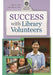 Success with Library Volunteers by Glen Holt