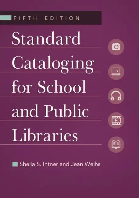 Standard Cataloging for School and Public Libraries by Sheila Intner