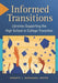 Informed Transitions: Libraries Supporting the High School to College Transition by Kenneth Burhanna