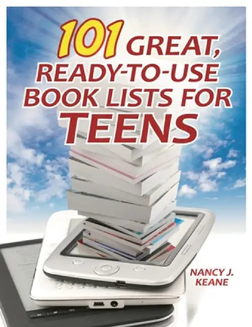 101 Great, Ready-To-Use Book Lists for Teens by Nancy Keane