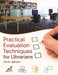 Practical Evaluation Techniques for Librarians by Rachel Applegate
