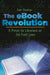 The eBook Revolution: A Primer for Librarians on the Front Lines by Kate Sheehan