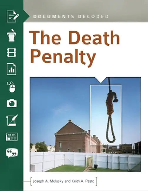The Death Penalty: Documents Decoded by Joseph A. Melusky