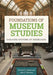 Foundations of Museum Studies: Evolving Systems of Knowledge by Kiersten Latham