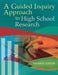 A Guided Inquiry Approach to High School Research by Randell K. Schmidt