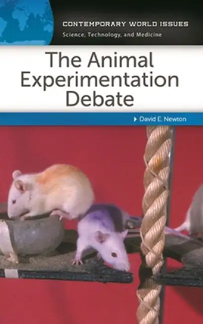 The Animal Experimentation Debate: A Reference Handbook by David E. Newton