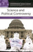 Science and Political Controversy: A Reference Handbook by David Newton