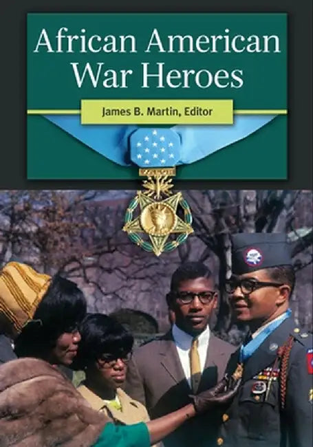 African American War Heroes by James Martin
