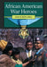 African American War Heroes by James Martin