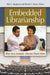 Embedded Librarianship: What Every Academic Librarian Should Know by Alice L. Daugherty