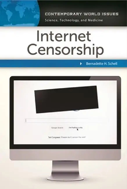 Internet Censorship: A Reference Handbook by Bernadette Schell