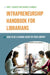 Intrapreneurship Handbook for Librarians: How to Be a Change Agent in Your Library by Arne J. Almquist