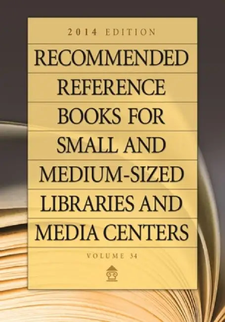 Recommended Reference Books for Small and Medium-Sized Libraries and Media Centers, Volume 34 by Shannon Graff Hysell