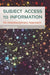 Subject Access to Information: An Interdisciplinary Approach by Koraljka Golub