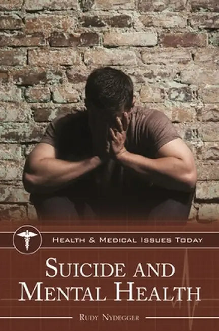 Suicide and Mental Health by Rudy Nydegger