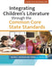 Integrating Children's Literature Through the Common Core State Standards by Rachel Wadham
