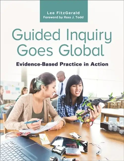 Guided Inquiry Meets Global Curriculum Reform by Lee Fitzgerald