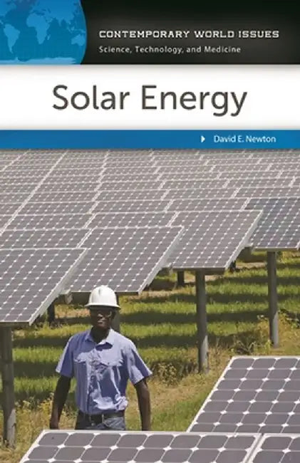 Solar Energy: A Reference Handbook by David E. Newton