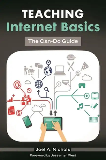 Teaching Internet Basics: The Can-Do Guide by Joel A. Nichols