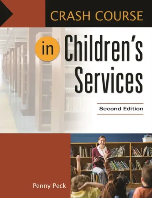 Crash Course in Children's Services, 2nd Edition by Penny Peck