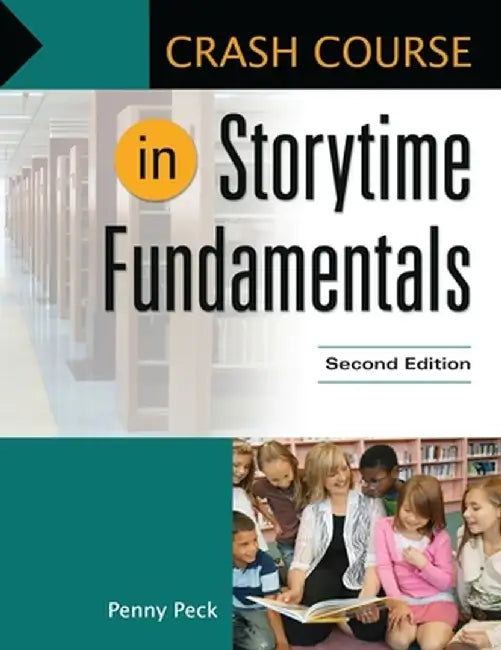 Crash Course in Storytime Fundamentals by Penny Peck