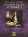 Explorers of the Maritime Pacific Northwest: Mapping the World Through Primary Documents by William L. Lang