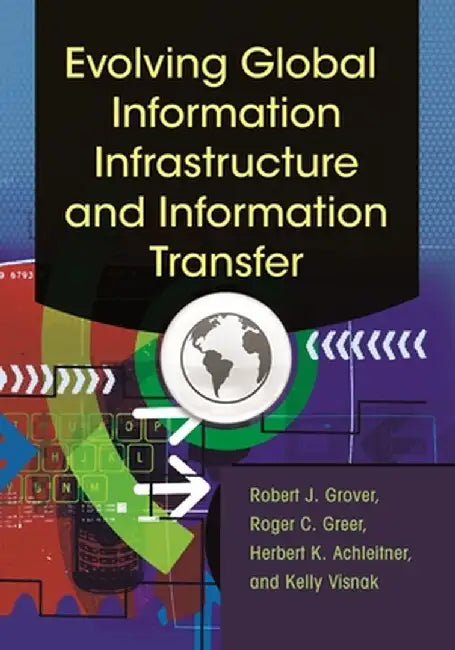 Evolving Global Information Infrastructure and Information Transfer by Robert Grover