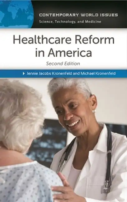 Healthcare Reform in America: A Reference Handbook by Jennie Kronenfeld