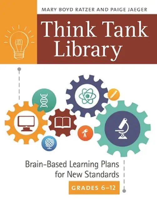 Think Tank Library: Brain-Based Learning Plans for New Standards, Grades 6-12 by Mary Boyd Ratzer