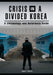 Crisis in a Divided Korea: A Chronology and Reference Guide by James Matray