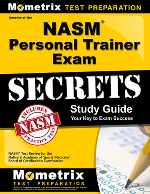 NASM Personal Trainer Exam Study Guide: NASM Test Review for the National Academy of Sports Medicine Board of Certification Examination by Mometrix Media LLC