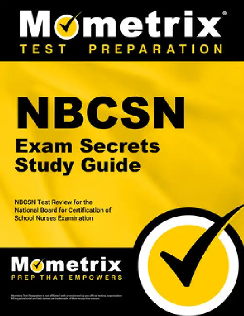 NBCSN Exam Secrets Study Guide: NBCSN Test Review for the National Board for Certification of School Nurses Examination by Mometrix Nursing Certification Test Team
