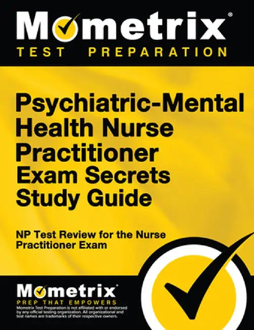 Psychiatric-Mental Health Nurse Practitioner Exam Secrets: NP Test Review for the Nurse Practitioner Exam by Np Exam Secrets Test Prep Team