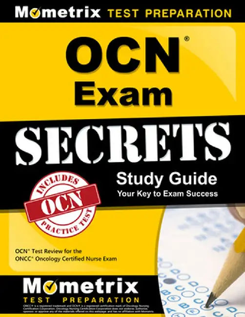 OCN Exam Secrets Study Guide: OCN Test Review for the Oncc Oncology Certified Nurse Exam by Ocn Exam Secrets Test Prep