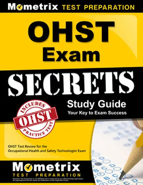 OHST Exam Secrets, Study Guide: OHST Test Review for the Occupational Health and Safety Technologist Exam by Mometrix Media