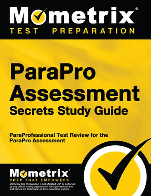 ParaPro Assessment Secrets, Study Guide: ParaProfessional Test Review for the ParaPro Assessment by Mometrix Media LLC