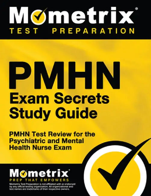 PMHN Exam Secrets: PMHN Test Review for the Psychiatric and Mental Health Nurse Exam by Pmhn Exam Secrets Test Prep Team