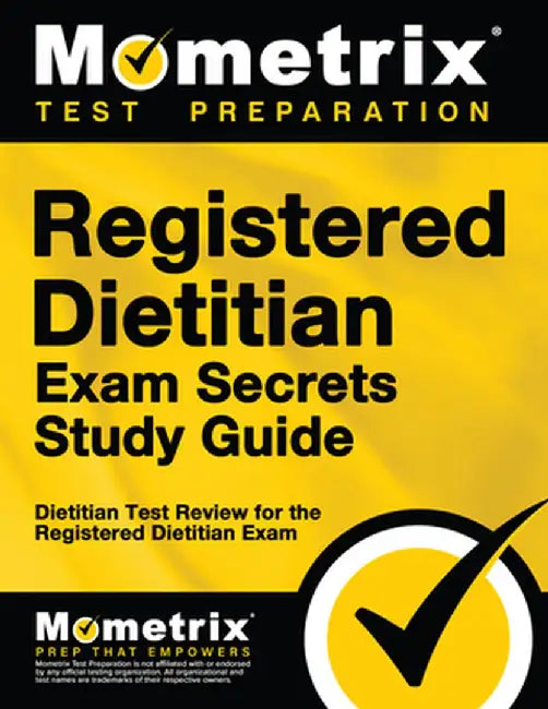 Registered Dietitian Exam Secrets Study Guide: Dietitian Test Review for the Registered Dietitian Exam by Mometrix Media LLC
