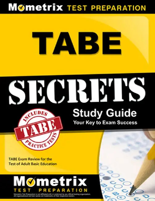 Tabe Secrets Study Guide: Tabe Exam Review for the Test of Adult Basic Education by Tabe Exam Secrets Test Prep